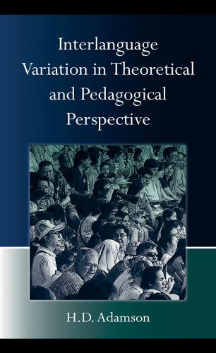 خرید و دانلود نسخه کامل کتاب Interlanguage Variation in Theoretical and Pedagogical Perspective