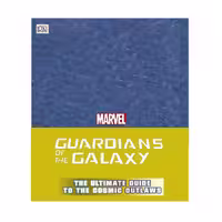 کتاب Marvel Guardians of the Galaxy The Ultimate Guide to the Cosmic Outlaws اثر Nick Jones انتشارات دیکی