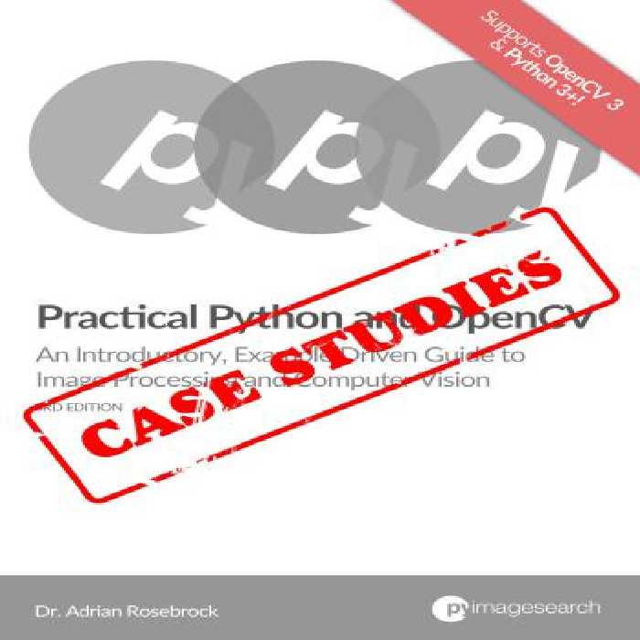 خرید و دانلود نسخه کامل کتاب Practical Python and OpenCV, 3rd Edition   Case studies