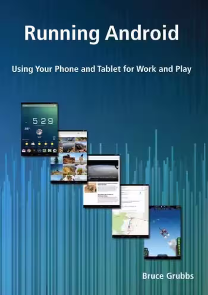 خرید و دانلود نسخه کامل کتاب Running Android: Using Your Phone and Tablet for Work and Play
