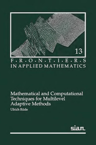 خرید و دانلود نسخه کامل کتاب Mathematical and computational techniques for multilevel adaptive methods