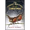 کتاب The Great British Christmas اثر Maria Hubert انتشارات The History Press