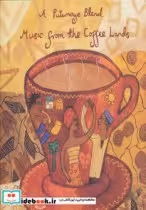 خرید کتاب موسیقی سرزمین قهوه Music From The Coffee Lands | ایده بوک
