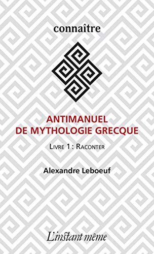 خرید و دانلود نسخه کامل کتاب Antimanuel de mythologie grecque: Livre 1 : Raconter (French Edition) -   Pdf