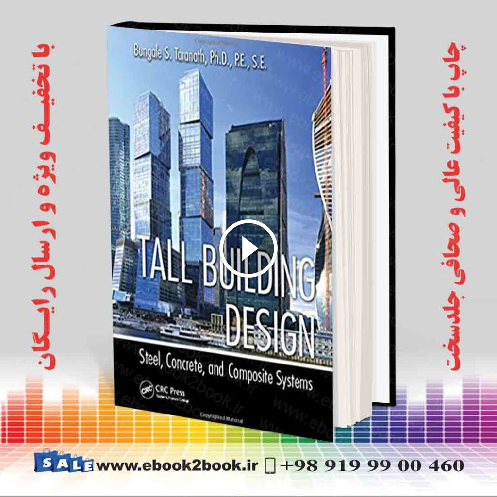 Tall Building Design: Steel Concrete and Composite Systems