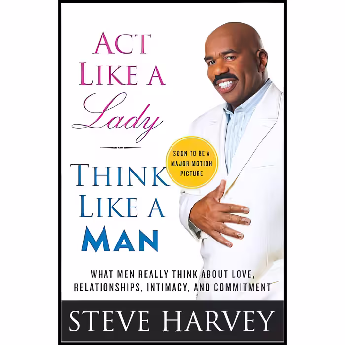 کتاب Act Like a Lady, Think Like a Man اثر Denene Millner and Steve Harvey انتشارات Amistad