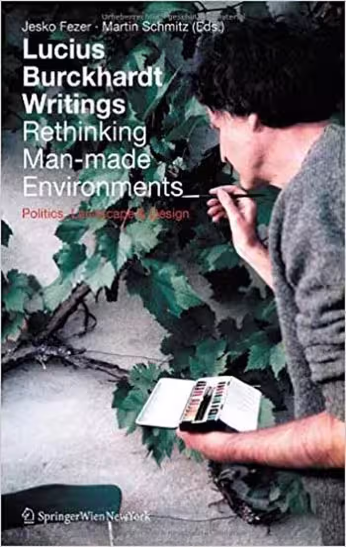 󾕇 دانلود کتاب Lucius Burckhardt Writings: Rethinking Manmade Environments - دانلود کتاب های دانشگاهی