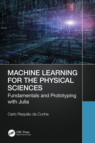 خرید و دانلود نسخه کامل کتاب Machine Learning for the Physical Sciences: Fundamentals and Prototyping with Julia