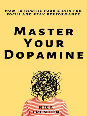 Master Your Dopamine: How to Rewire Your Brain for Focus and Peak Performance (زبان اصلی)