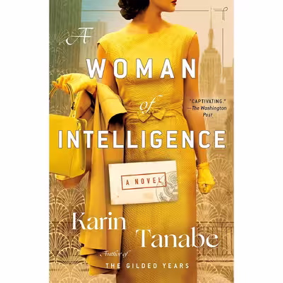 کتاب A Woman of Intelligence اثر Karin Tanabe انتشارات St. Martins Griffin