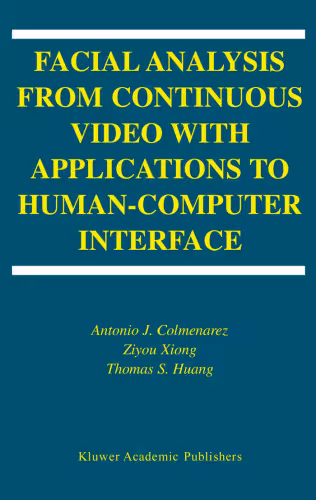 خرید و دانلود نسخه کامل کتاب Facial Analysis from Continuous Video with Applications to Human-Computer Interface