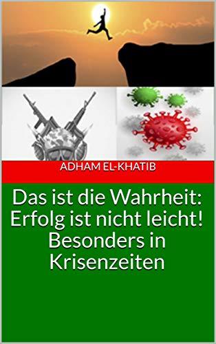 خرید و دانلود نسخه کامل کتاب Das ist die Wahrheit: Erfolg ist nicht leicht! Besonders in Krisenzeiten (German Edition) - Pdf