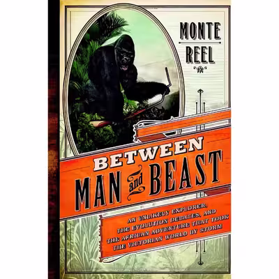 کتاب Between Man and Beast اثر Monte Reel انتشارات Doubleday
