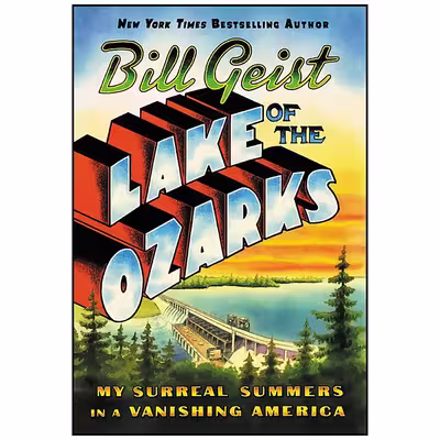 کتاب Lake of the Ozarks اثر Bill Geist انتشارات Grand Central Publishing