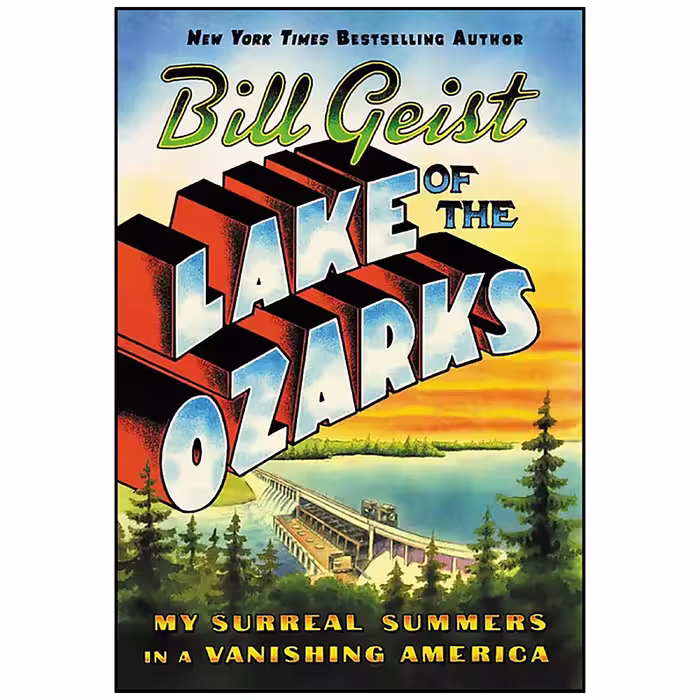 کتاب Lake of the Ozarks اثر Bill Geist انتشارات Grand Central Publishing