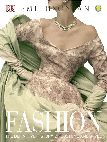 کتاب Fashion: The Definitive History of Costume and Style (بدون حذفیات)