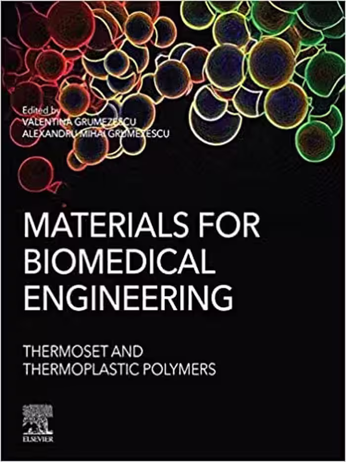 󾕇 دانلود کتاب Materials For Biomedical Engineering - Thermoset And Thermoplastic Polymers, 2019 - دانلود کتاب های دانشگاهی