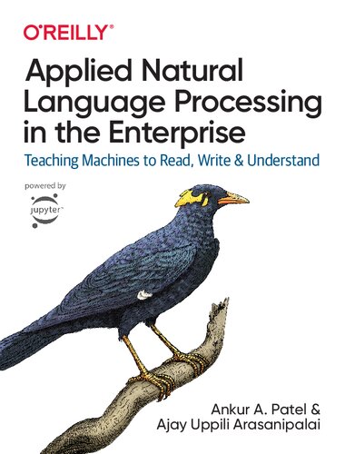 خرید و دانلود نسخه کامل کتاب Applied Natural Language Processing in the Enterprise: Teaching Machines to Read, Write, and Understand