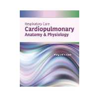 کتاب Respiratory Care: Cardiopulmonary Anatomy &amp; Physiology اثر Margaret V. Clark انتشارات مولفین طلایی