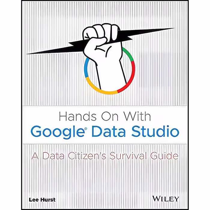 کتاب زبان اصلی Hands On With Google Data Studio اثر Lee Hurst
