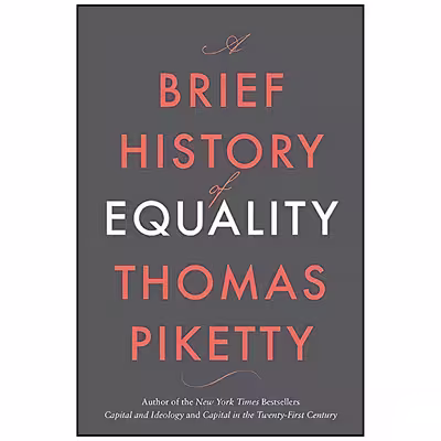 کتاب A Brief History of Equality اثر Thomas Piketty and Steven Rendall انتشارات تازه ها