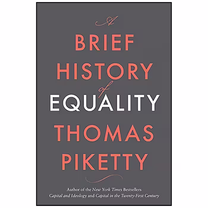 کتاب A Brief History of Equality اثر Thomas Piketty and Steven Rendall انتشارات تازه ها