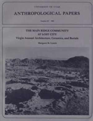 [EPUB] دانلود کتاب The Main Ridge Community At Lost City - Virgin Anasazi Architecture, Ceramics, And Burials, 1992