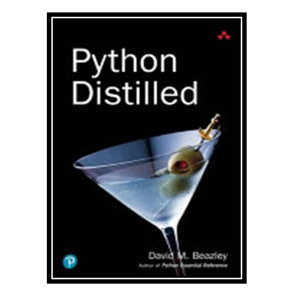 کتاب Python Distilled (Developer's Library) (1st Edition) اثر David Beazley انتشارات مؤلفین طلایی