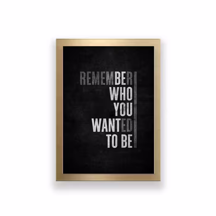تابلو طرح remember who you wantaed to be