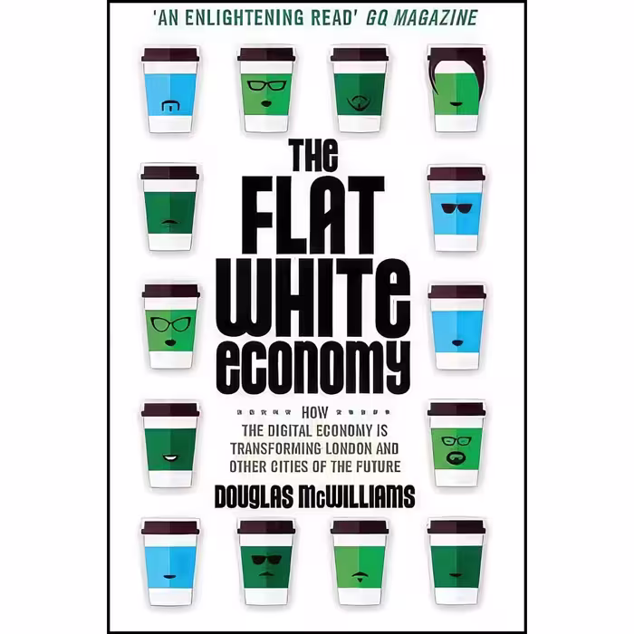 کتاب زبان اصلی The Flat White Economy اثر Douglas McWilliams