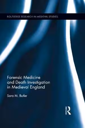 [PDF] دانلود کتاب Forensic Medicine And Death Investigation In Medieval England, 2015