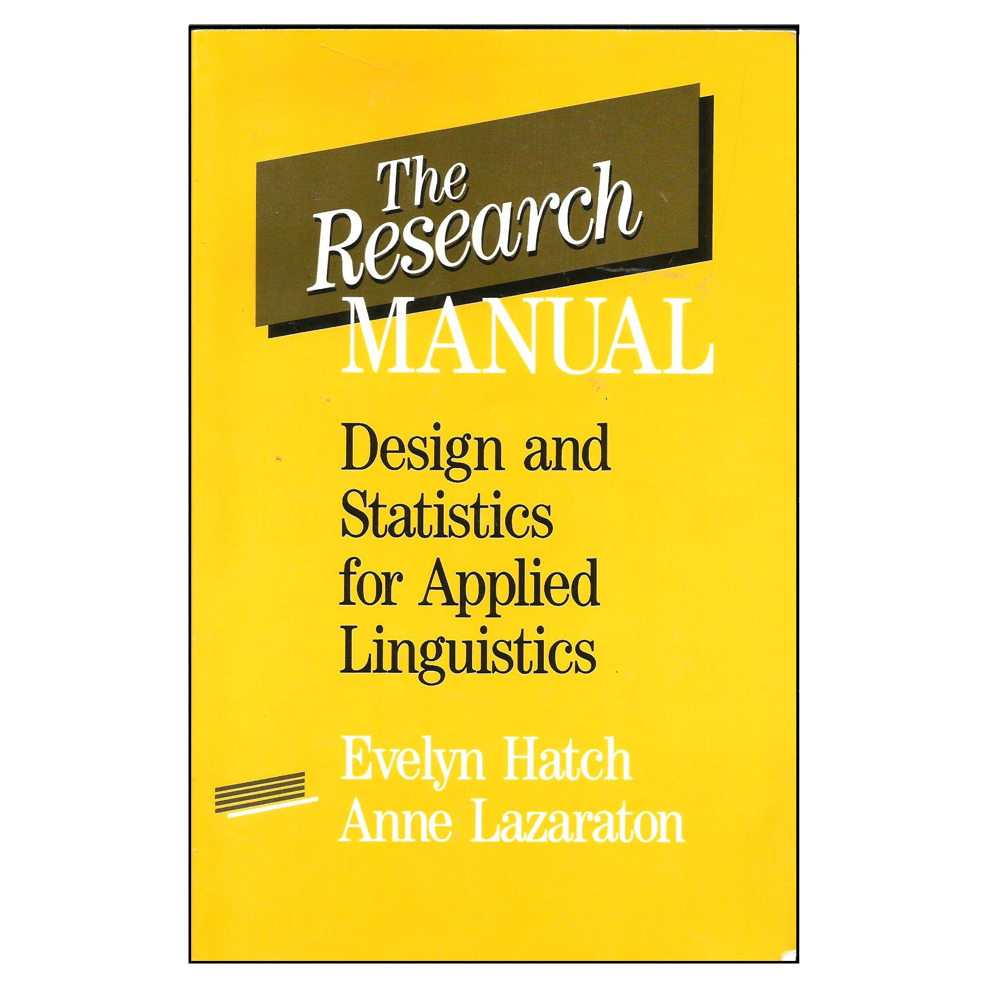 کتاب The Research Manual Design and Statistics for Applied Linguistics اثر Evelyn Hatch and Anne Lazaraton انتشارات Heinle & Heinle Pub