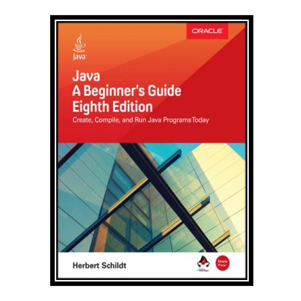 کتاب Java: A Beginner’s Guide, 8th Edition اثر Herbert Schildt انتشارات مؤلفین طلایی