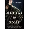 کتاب Nettle &amp; Bone اثر T Kingfisher انتشارات Tor Books
