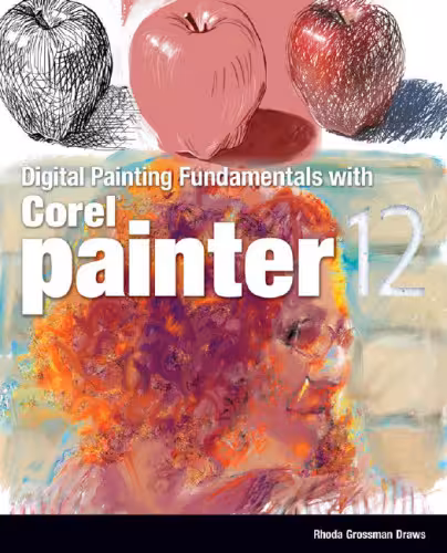 خرید و دانلود نسخه کامل کتاب Digital Painting Fundamentals with Corel Painter 12