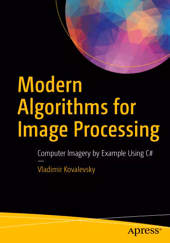 خرید و دانلود نسخه کامل کتاب Modern Algorithms for Image Processing: Computer Imagery by Example Using C#