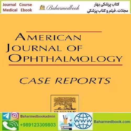American Journal of Ophthalmology Case Reports Volume 33 202