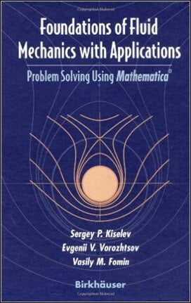  Kiselev S P, Foundations of Fluid Mechanics with Applications Problem Solving Using Mathematica, 1999 - دانلود کتاب های دانشگاهی