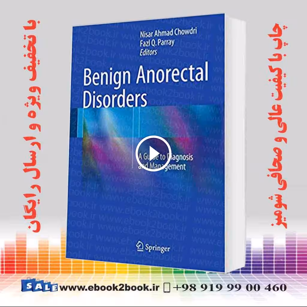 Benign Anorectal Disorders: A Guide to Diagnosis and Management