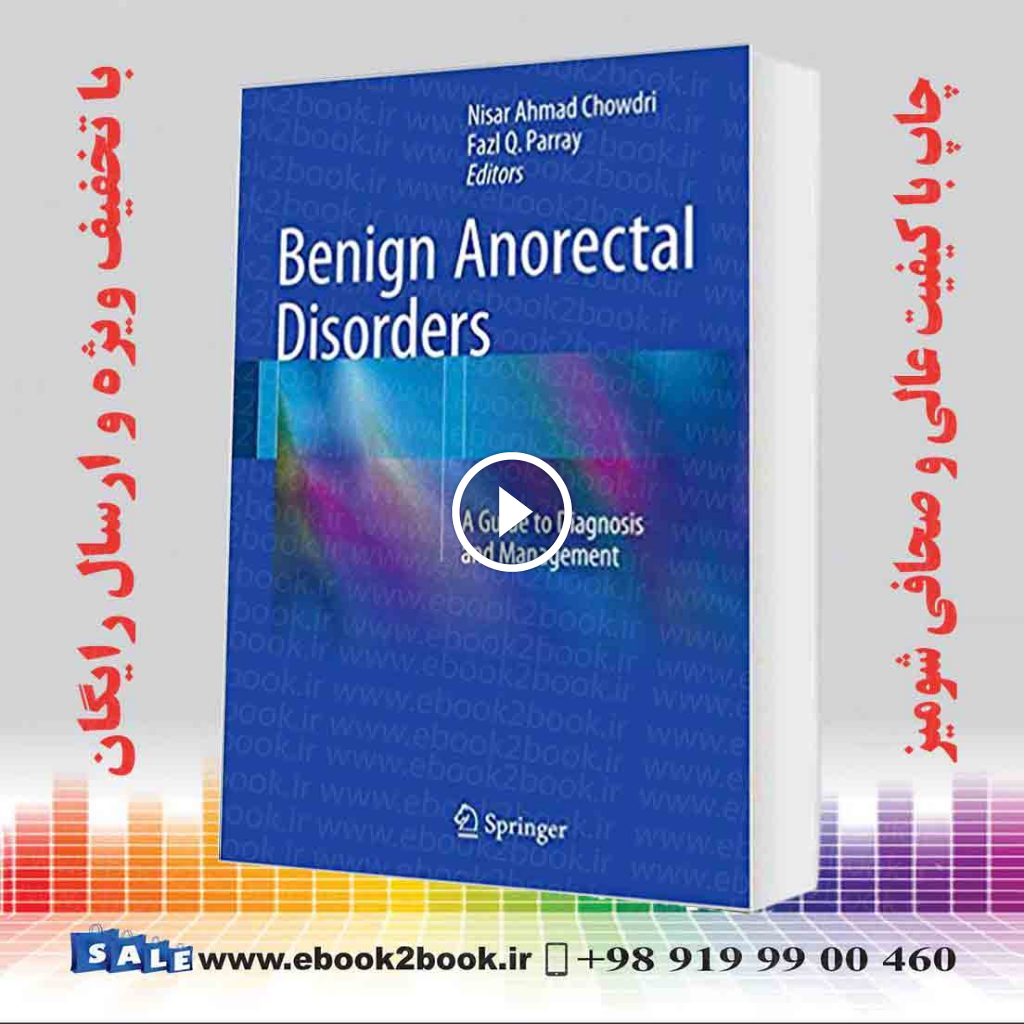 Benign Anorectal Disorders: A Guide to Diagnosis and Management