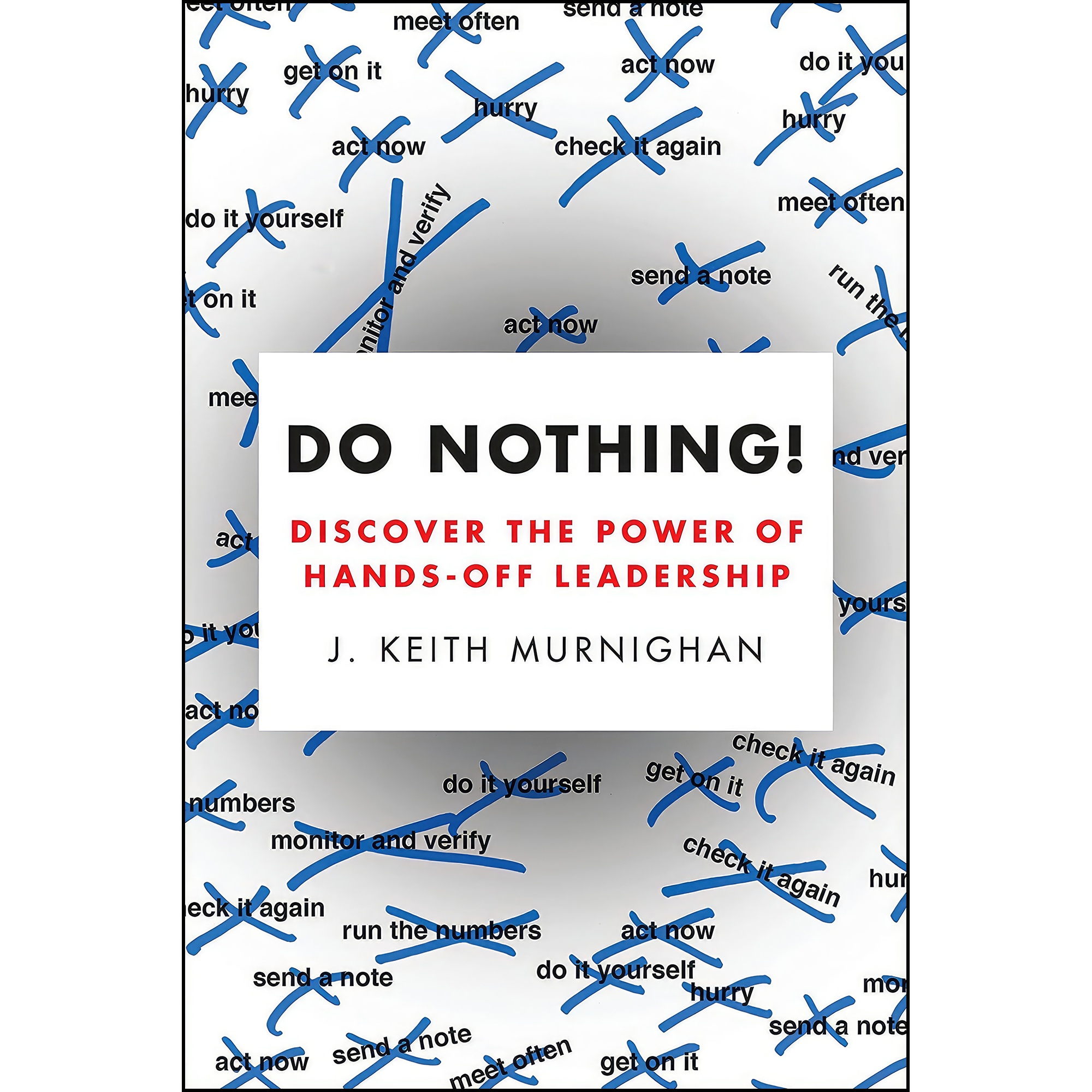 کتاب Do Nothing اثر John Keith Murnighan انتشارات Portfolio