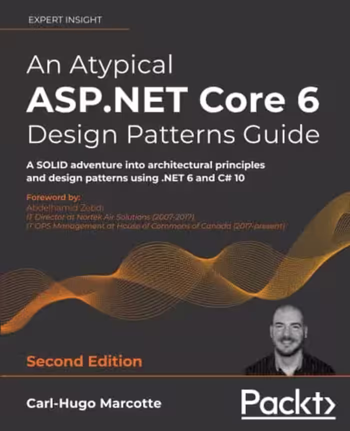 خرید و دانلود نسخه کامل کتاب An Atypical ASP.NET Core 6 Design Patterns Guide: A SOLID adventure into architectural principles and design patterns using .NET 6 and C# 10, 2nd Edition