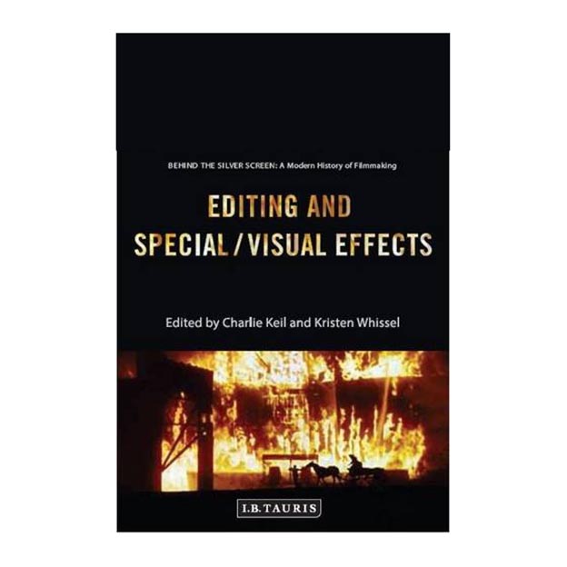 کتاب Editing and Special/Visual Effects اثر Charlie Keil انتشارات IB Tauris