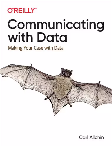 خرید و دانلود نسخه کامل کتاب Communicating with Data: Making Your Case With Data