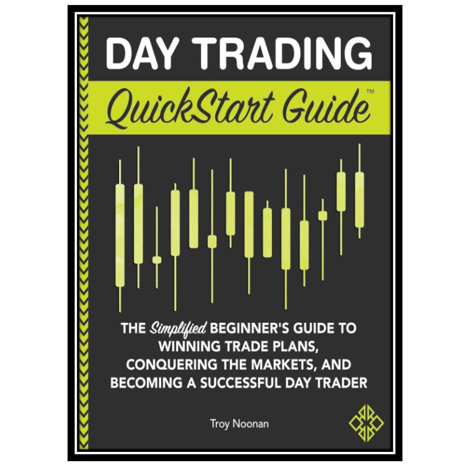 کتاب Day Trading QuickStart Guide اثر Troy Noonan انتشارات مولفین طلایی 