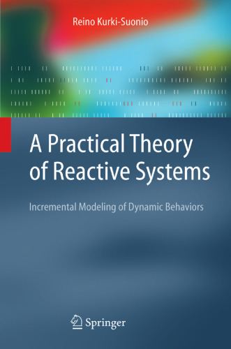 خرید و دانلود نسخه کامل کتاب A Practical Theory of Reactive Systems: Incremental Modeling of Dynamic Behaviors