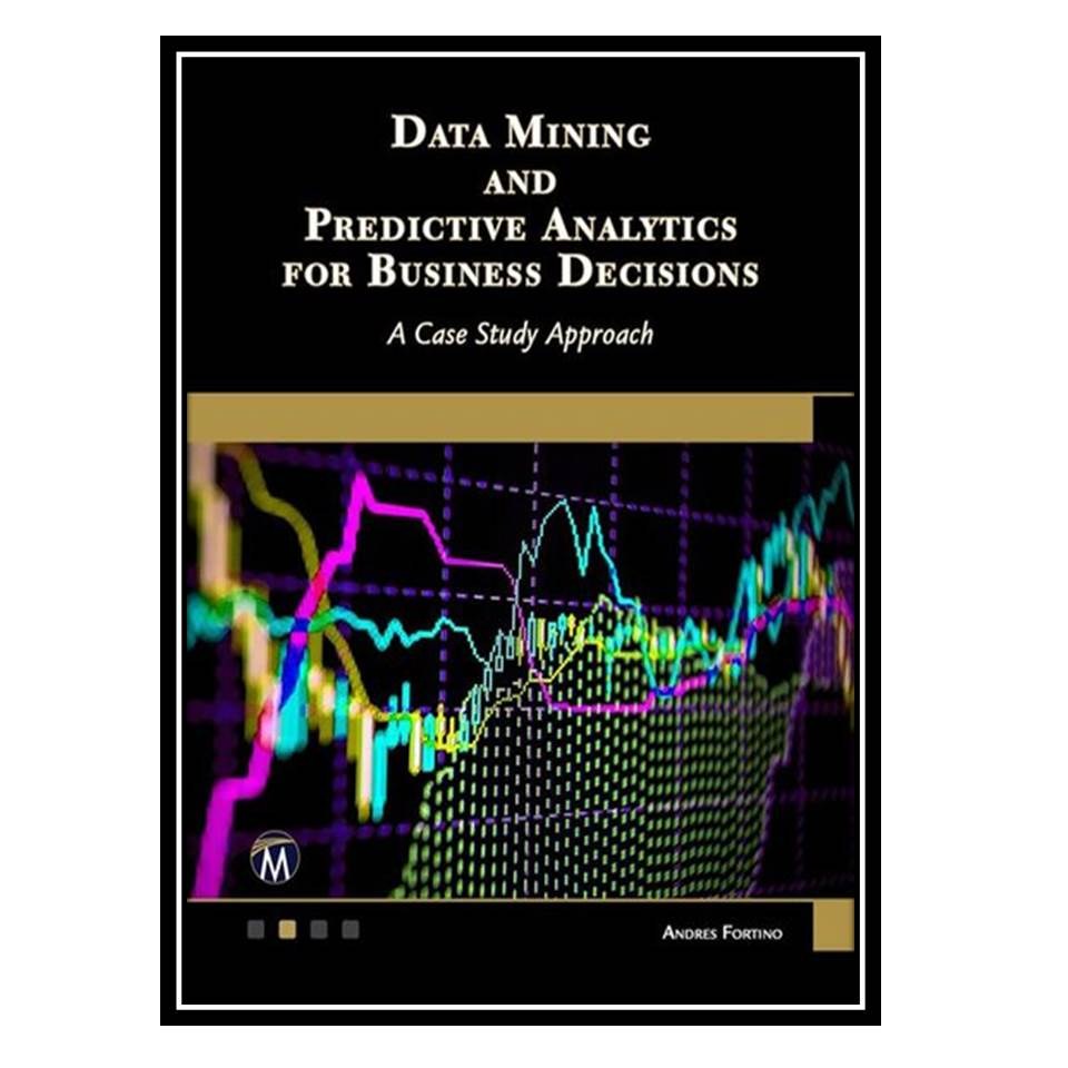 کتاب Data Mining and Predictive Analytics