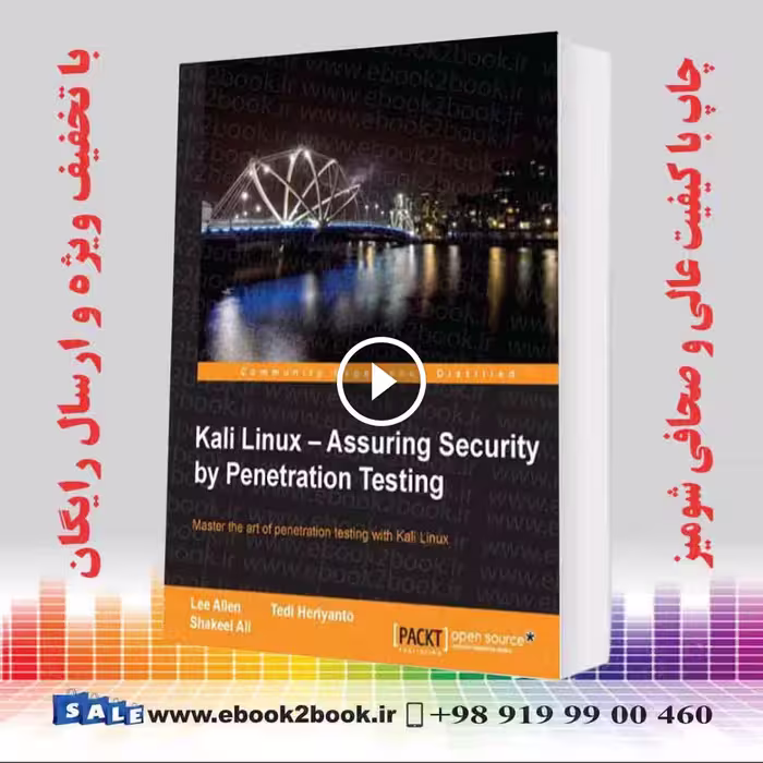 Kali Linux : Assuring Security By Penetration Testing