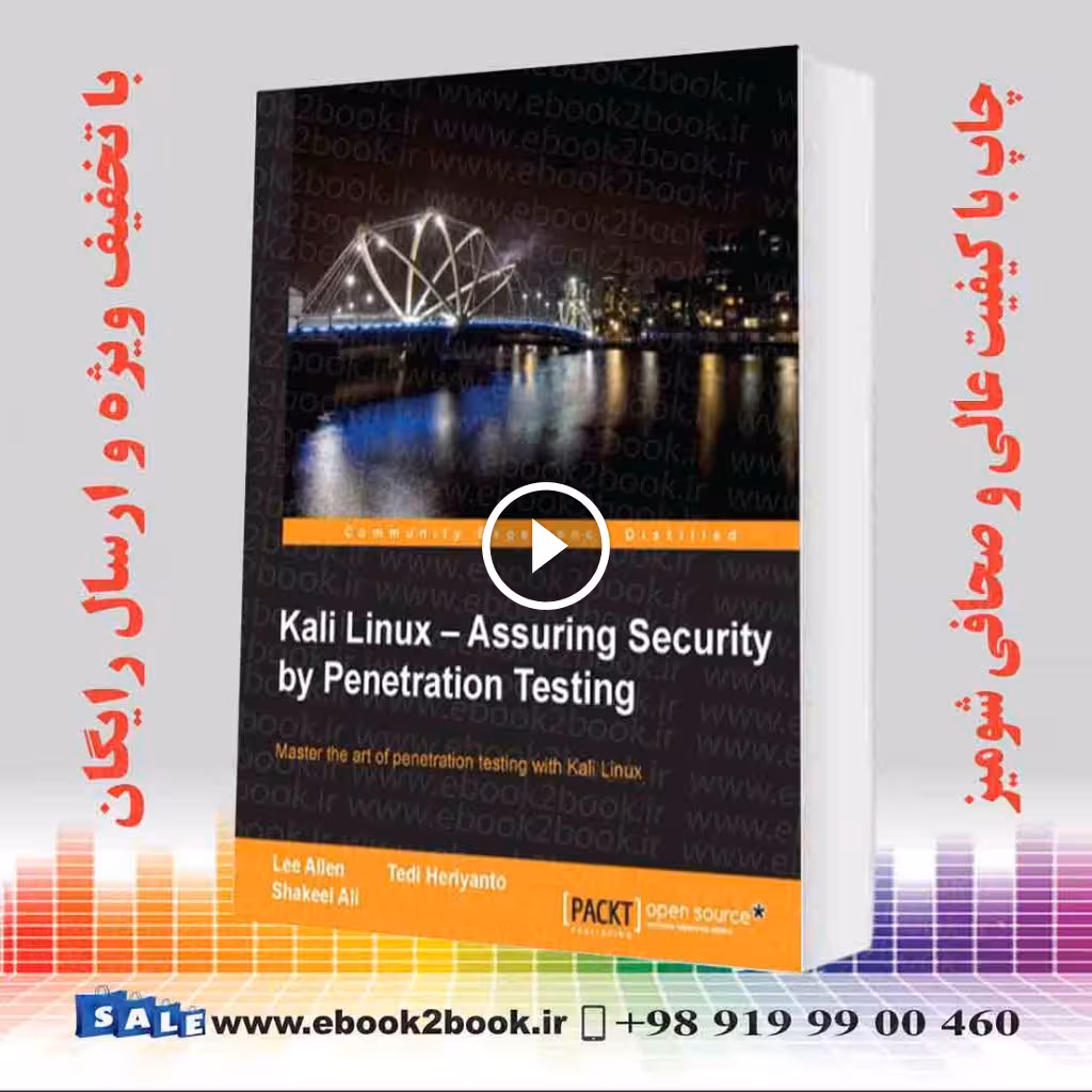 Kali Linux : Assuring Security By Penetration Testing