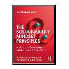 کتاب The Sustainability Mindset Principles: A Guide to Developing a Mindset for a Better World اثر Isabel Rimanoczy انتشارات مؤلفین طلایی